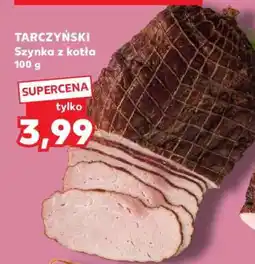 Kaufland TARCZYŃSKI Szynka z kotła 100 g oferta