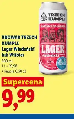 Lidl BROWAR TRZECH KUMPLI Lager Wiedeński lub Witbier oferta