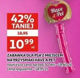 Auchan ZABAWKA DLA PSA Z MIEJSCEM NA PRZYSMAKI HAVE A PET oferta