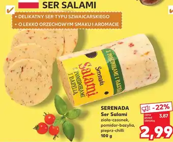 Kaufland SERENADA Ser Salami zioła-czosnek, pomidor-bazylia, pieprz-chilli oferta
