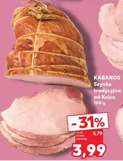 Kaufland KABANOS Szynka tradycyjna od Kojsa oferta