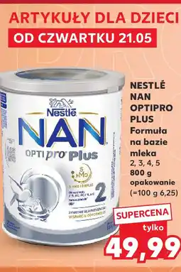 Kaufland NESTLÉ NAN OPTIPRO PLUS Formuła na bazie mleka 2, 3, 4, 5 800 g opakowanie oferta