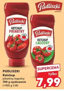 Kaufland Pudliszki Ketchup pikantny, łagodny oferta
