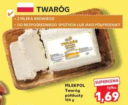 Kaufland MLEKPOL Twaróg półtłusty oferta