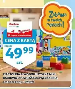Auchan CIASTOLINA PLAY-DOH: MYSZKA MIKI BAJKOWA OPOWIEŚĆ LUB PĄCZKARNIA oferta