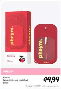 Rossmann Woda toaletowa dla kobiet PHEYM. Cherish oferta