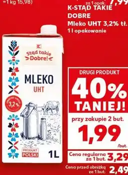 Kaufland K-STĄD TAKIE DOBRE Mleko UHT 3,2% tł. 1 l opakowanie oferta