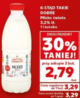 Kaufland K-STĄD TAKIE DOBRE Mleko świeże 3,2% tł. 1 l butelka oferta
