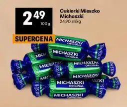Delikatesy Centrum Cukierki Michaszki oferta