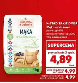 Kaufland Mąka orkiszowa K-Stąd Takie Dobre oferta