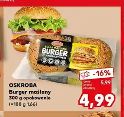 Kaufland Burger maślany Oskroba oferta