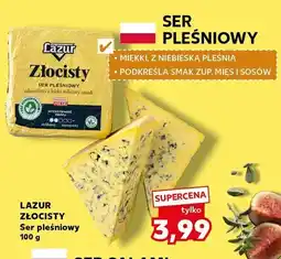 Kaufland Ser pleśniowy LAZUR Złocisty oferta