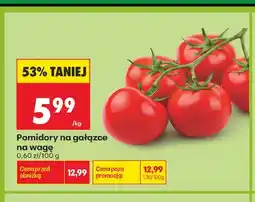 Biedronka Pomidory na gałązce na wagę oferta