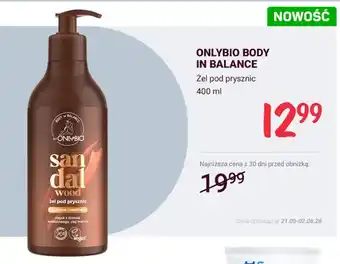 Rossmann Żel pod prysznic ONLYBIO BODY IN BALANCE oferta