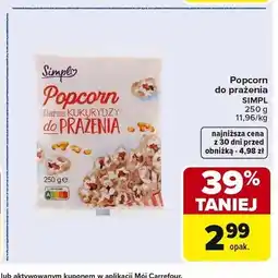 Carrefour Popcorn do prażenia Simpl oferta