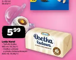 Netto Lody Koral Tartufo Kulka / Osełka Lodowa oferta