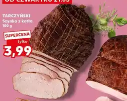 Kaufland TARCZYŃSKI Szynka z kotła oferta