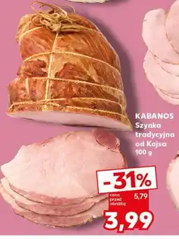 Kaufland KABANOS Szynka tradycyjna od Kojsa oferta