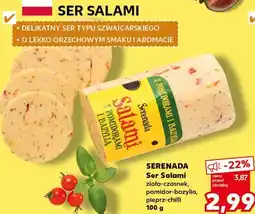 Kaufland SERENADA Ser Salami zioła-czosnek, pomidor-bazylia, pieprz-chilli oferta