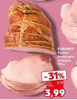 Kaufland Szynka tradycyjna od Kojsa 100 g oferta
