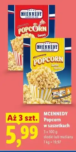 Lidl MCENNEDY Popcorn w saszetkach 3 x 100 g słodki lub maślany oferta