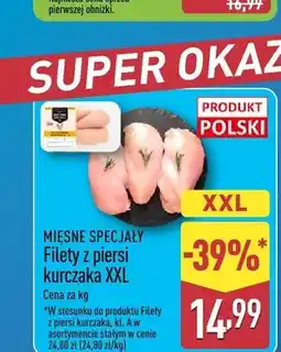 ALDI Filety z piersi kurczaka XXL MIĘSNE SPECJAŁY oferta
