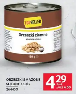 Selgros Topseller Orzeszki ziemne smażone solone oferta