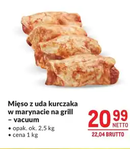 Makro Mięso z uda kurczaka w marynacie na grill - vacuum oferta