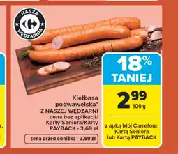 Carrefour Kiełbasa podwawelska Z Naszej Wędzarni oferta