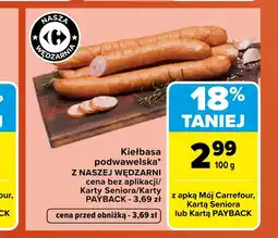 Carrefour Market Kiełbasa podwawelska Z Naszej Wędzarni oferta