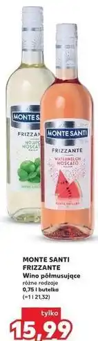 Kaufland Monte Santi Frizzante Wino półmusujące różne rodzaje 0,75 l butelka oferta
