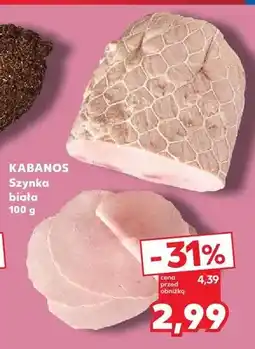 Kaufland Szynka biała Kabanos oferta