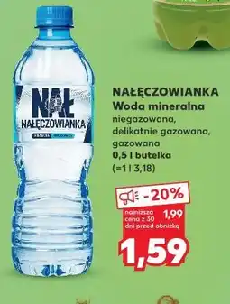 Kaufland NAŁĘCZOWIANKA Woda mineralna niegazowana, delikatnie gazowana, gazowana oferta