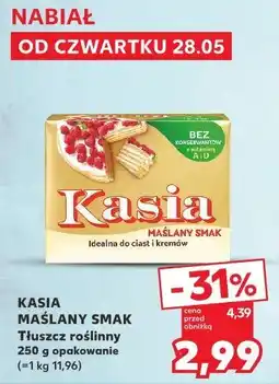 Kaufland KASIA MAŚLANY SMAK Tłuszcz roślinny 250 g opakowanie oferta