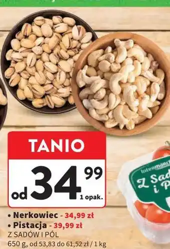 Intermarche Nerkowiec, Pistacja Z SADÓW I PÓL oferta