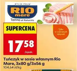 Biedronka Tuńczyk w sosie własnym Rio Mare, 3x80 g/3x56 g oferta
