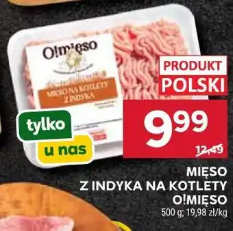 Stokrotka Market Mięso z indyka na kotlety O!Mięso oferta