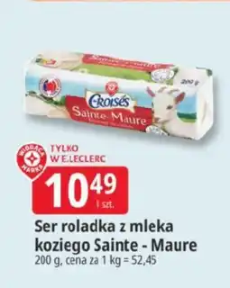 E.Leclerc Croisés Ser roladka z mleka koziego Sainte-Maure oferta