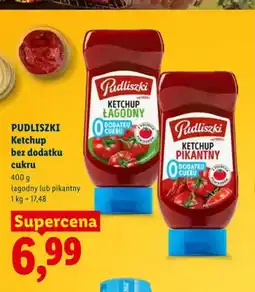 Lidl Ketchup bez dodatku cukru łagodny Pudliszki oferta