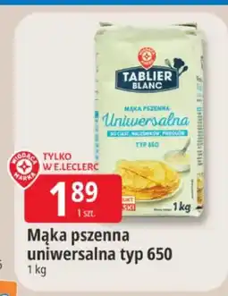 E.Leclerc Mąka pszenna uniwersalna typ 650 Tablier Blanc oferta