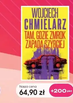 Świat Książki Wojciech Chmielarz Tam, gdzie zmrok zapada szybciej oferta