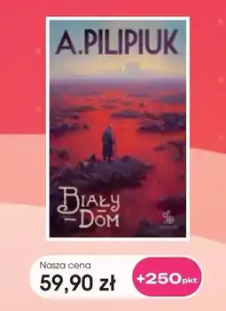 Świat Książki A. Pilipiuk Biały Dom oferta