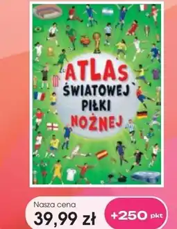 Świat Książki Atlas światowej piłki nożnej oferta