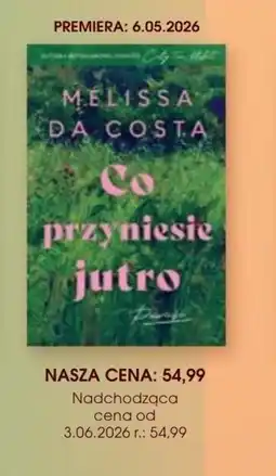 Świat Książki Melissa Da Costa Co przyniesie jutro oferta