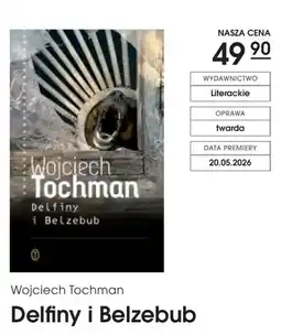 Świat Książki Literackie Wojciech Tochman Delfiny i Belzebub oferta