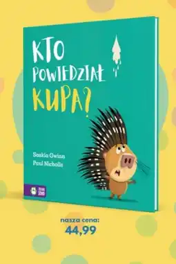 Świat Książki Zielona Sowa Saskia Gwinn Paul Nicholls Kto powiedział kupa? oferta