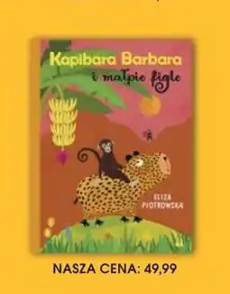 Świat Książki Agora Eliza Piotrowska Kapibara Barbara i małpie figle oferta
