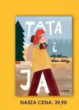 Świat Książki Zakamarki Ulf Nilsson Lisen Adbåge Tata i ja oferta