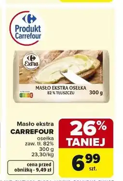 Carrefour Masło ekstra osełka Carrefour 82% tłuszczu oferta