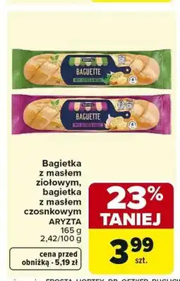 Carrefour Bagietka z masłem ziołowym ARYZTA oferta